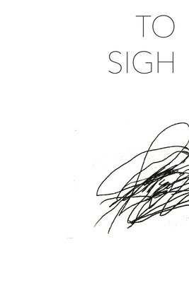 To Sigh - Paperback 1