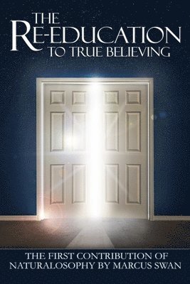 Marcus Swan - Re-Education to True Believing, Häftad