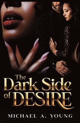 Michael A Young, Michael A. Young - Dark Side of Desire, Häftad