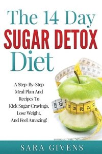 bokomslag The 14 Day Sugar Detox Diet