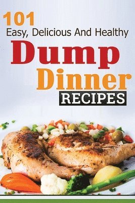 bokomslag 101 Dump Dinner Recipes