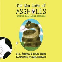 bokomslag For the Love of Assholes