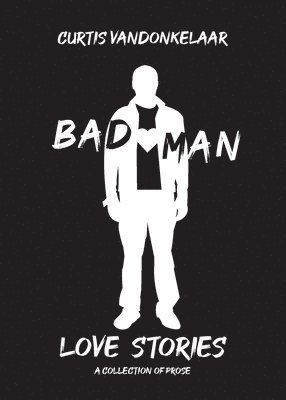 Bad Man Love Stories 1