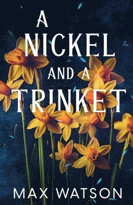 Max Watson - Nickel and A Trinket, Häftad