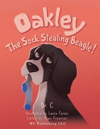 bokomslag Oakley the Sock Stealing Beagle!