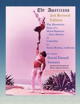 David Darseli Santana - Americans The Illustrative Story of a Hand Balancer ...from Mexico to Colombia to Santa Monica, California 2nd Revised Edition By Author David Darseli Santana Analytical Evaluation by Marcos Ignacio Santana, Häftad