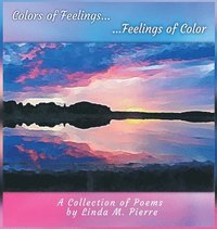 bokomslag Colors of Feelings...Feelings of Color: A Collections of Poems
