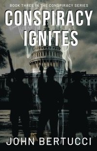 bokomslag Conspiracy Ignites: Book Three in the Conspiracy Series