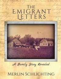 bokomslag Emigrant Letters, A Family Story Revealed