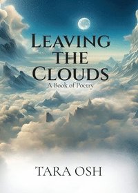 bokomslag Leaving the Clouds: A Book of Poetry