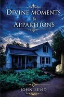 John Lund - Divine Moments & Apparitions, Häftad. Tillgänglighet: Lägg i varukorg