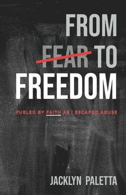 From Fear to Freedom 1