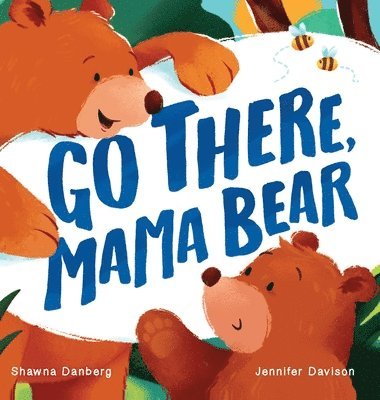 Go There, Mama Bear 1