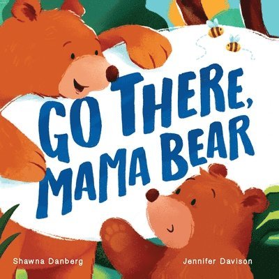 Go There, Mama Bear 1