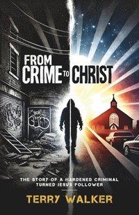 bokomslag From Crime to Christ