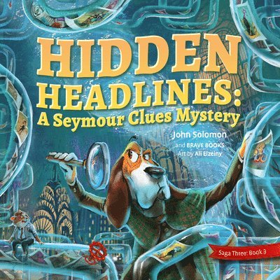 Hidden Headlines a Seymour Clues Adventure 1