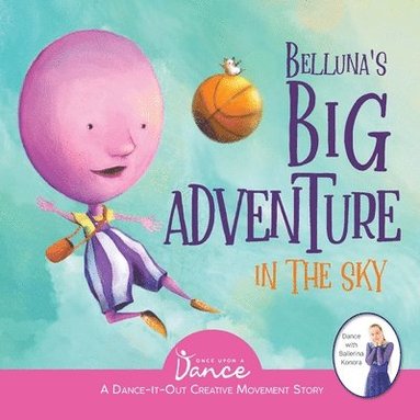 Once Upon A Dance - Belluna's Big Adventure in the Sky, Häftad
