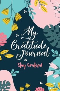 bokomslag My Gratitude Journal (Stay Grateful)