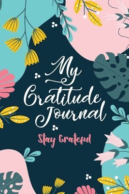 bokomslag My Gratitude Journal (Stay Grateful)