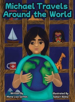 Michael Travels Around the World (A Traveling Story Book Especially Made for Children) 1