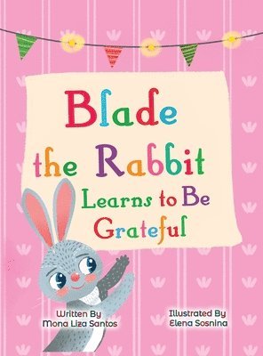 bokomslag Blade the Rabbit Learns to Be Grateful (Gratitude Story for Children)