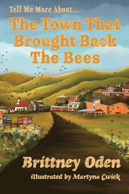 Brittney Oden - Town That Brought Back The Bees, Häftad