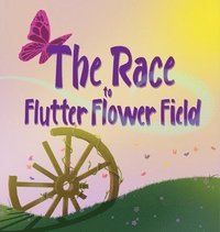 bokomslag The Race to Flutter Flower Field