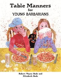 bokomslag Table Manners for Young Barbarians