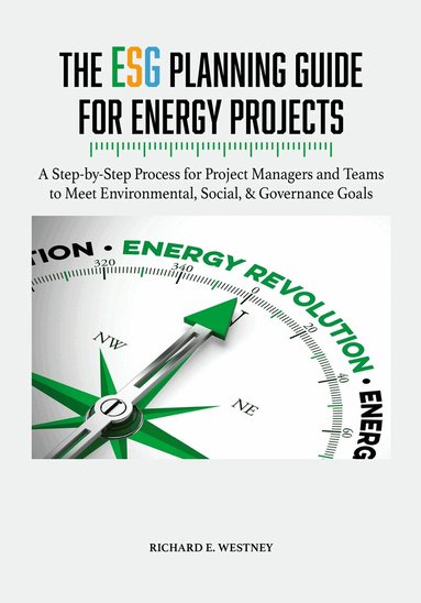 Richard E. Westney - ESG Planning Guide for Energy Projects, Häftad
