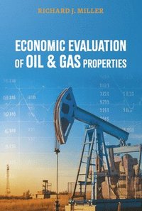 bokomslag Economic Evaluation of Oil & Gas Properties