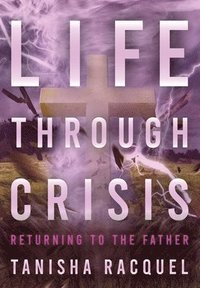bokomslag Life Through Crisis
