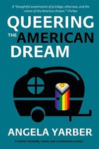 bokomslag Queering the American Dream