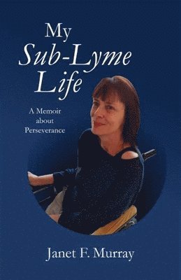 bokomslag My Sub-Lyme Life