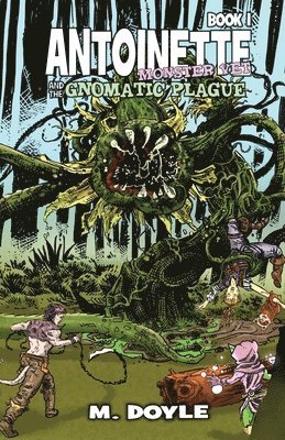 Antoinette Monster Vet: and The Gnomatic Plague 1