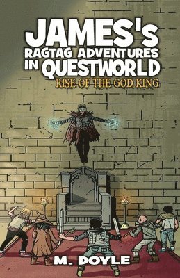 James's Ragtag Adventures in Questworld 1
