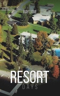 bokomslag Resort Days A Memoir