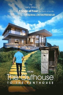 From the Outhouse to the Penthouse 1