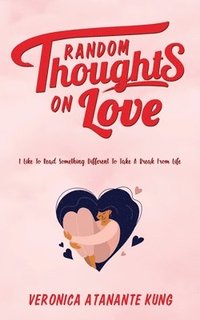 bokomslag Random Thoughts on Love