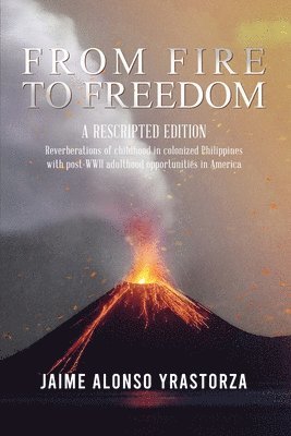 Jaime Alonso Yrastorza - From Fire to Freedom, Häftad