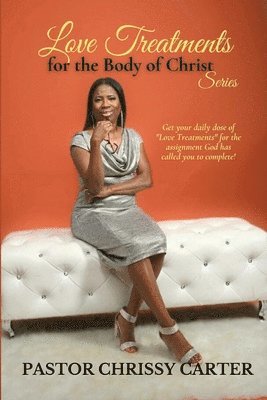 Chrissy Carter - Love Treatments for the Body of Christ, Häftad