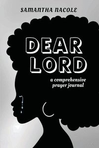 bokomslag Dear Lord: A Comprehensive Prayer Journal