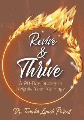 bokomslag Revive & Thrive: A 90-Day Journey to Reignite Your Marriage