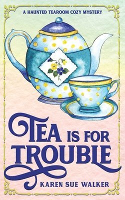 bokomslag Tea is for Trouble