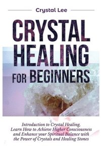 bokomslag Crystal Healing for Beginners
