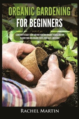 bokomslag Organic Gardening For Beginners