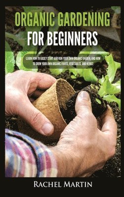 Organic Gardening For Beginners 1