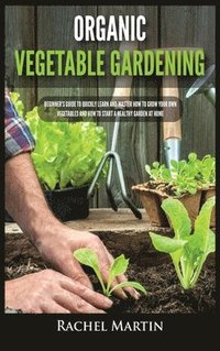 bokomslag Organic Vegetable Gardening