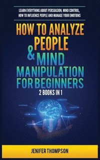 bokomslag How to Analyze People & Mind Manipulation for Beginners