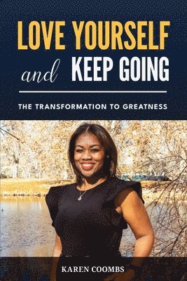 Karen Coombs - Love Yourself and Keep Going, Häftad