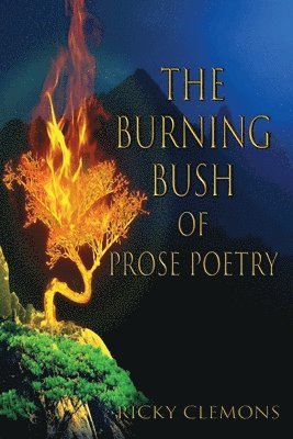 The Burning Bush of Prose Poetry 1